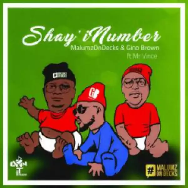 Malumz on Decks - Shay’inumber (feat. Mr Vince) & Gino Brown